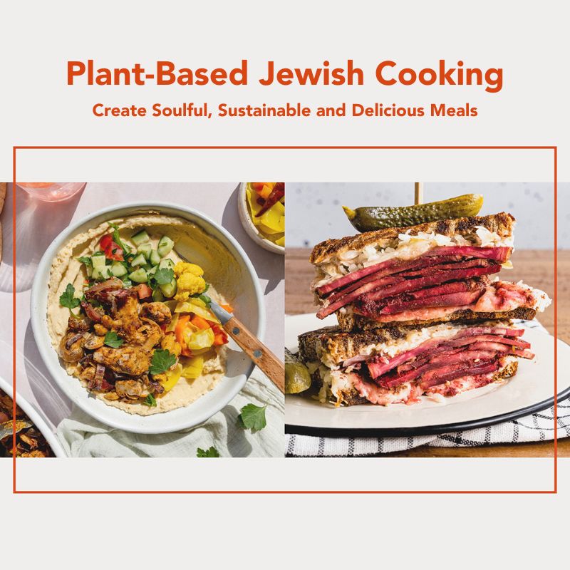 Plant-Based Jewish Cooking: Create Soulful, Sustainable and Delicious Meals