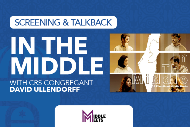 Middle Meets: Screening and Talkback with CRS Congregant David Ullendorff